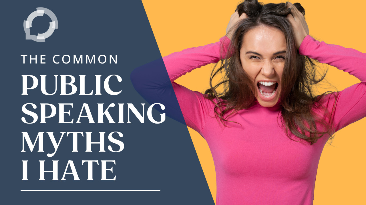 Common Public Speaking Myths I Hate