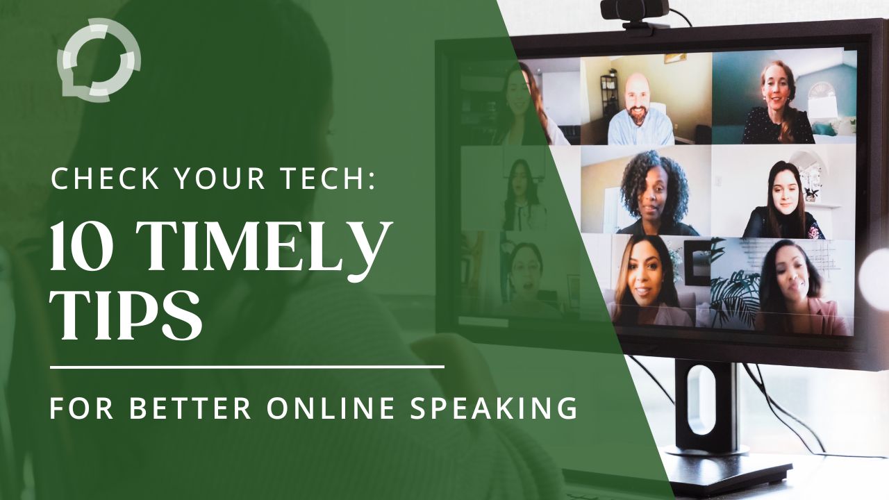 A computer screen showing multiple people in an online meeting. The title says "Check Your Tech: 10 Timely Tips for Better Online Speaking"
