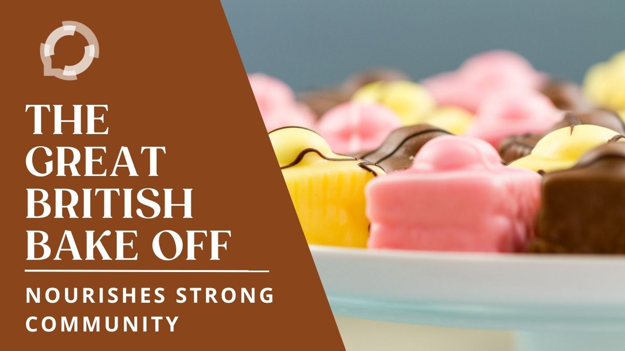 A cake tray with small square petit four cakes frosted in yellow, pink, and brown. The title reads: The Great British Bake Off Nourishes Strong Community