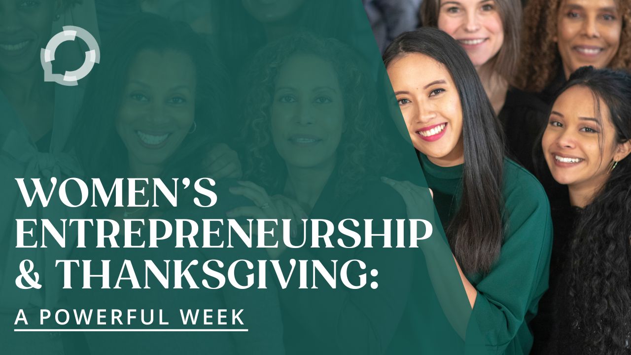 A group of women from different racial backgrounds. The text reads: Women's Entrepreneurship s& Thanksgiving: A Powerful Week