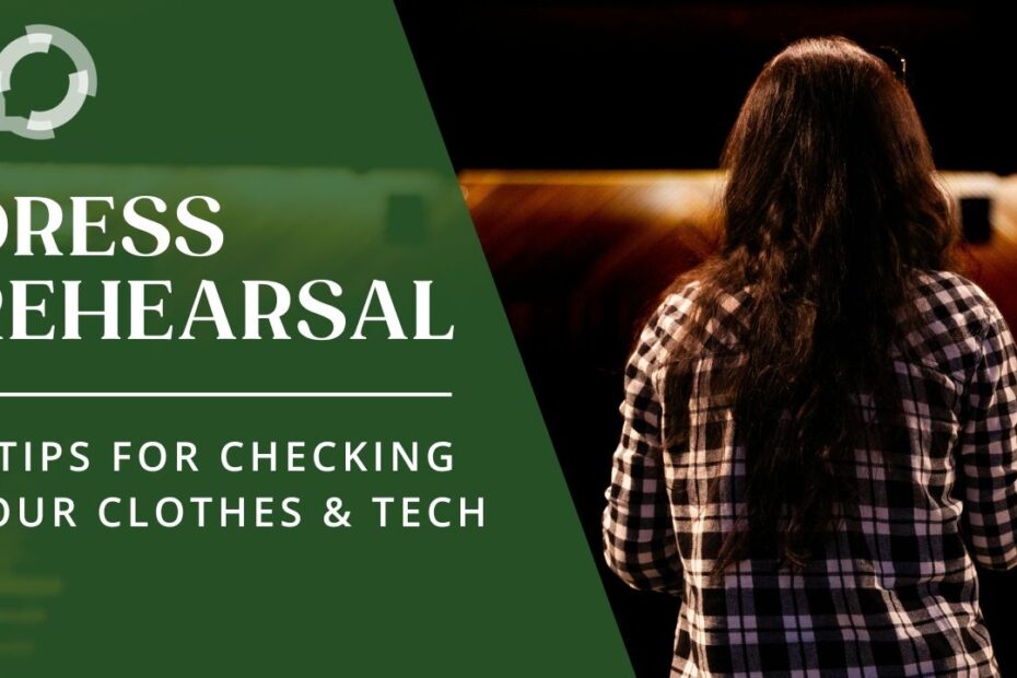 A person with long dark hair is on a stage, looking out at the seats with the back to the camera. Stage lights are shining towards them. The title reads, "Dress Rehearsal: 8 Tips for Checking Your Clothes & Tech"