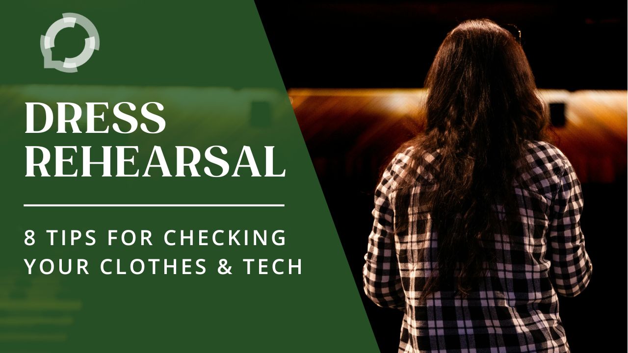 A person with long dark hair is on a stage, looking out at the seats with the back to the camera. Stage lights are shining towards them. The title reads, "Dress Rehearsal: 8 Tips for Checking Your Clothes & Tech"