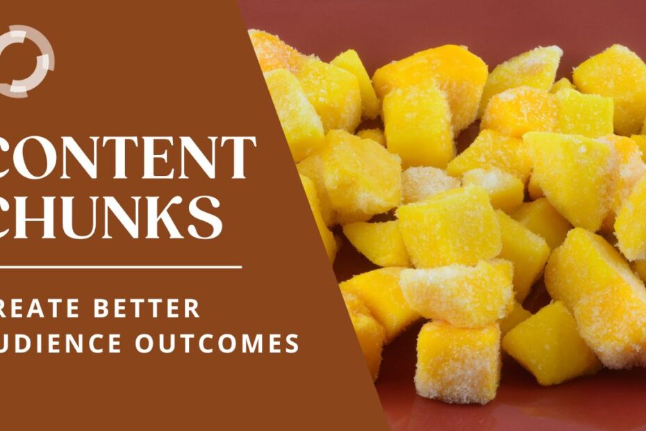 A photo of pile of pineapple chunks, with the title, "Content Chunks Create Better Audience Outcomes"