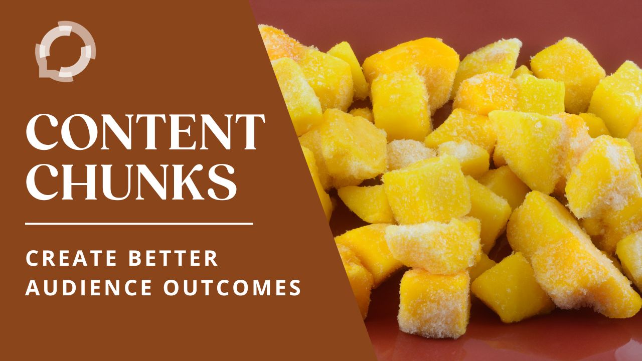 A photo of pile of pineapple chunks, with the title, "Content Chunks Create Better Audience Outcomes"